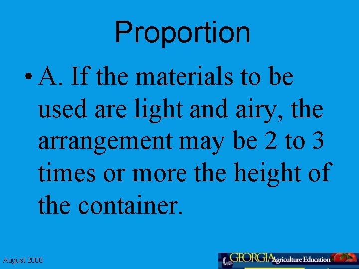 Proportion • A. If the materials to be used are light and airy, the