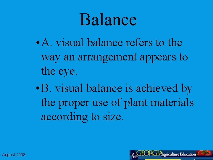 Balance • A. visual balance refers to the way an arrangement appears to the
