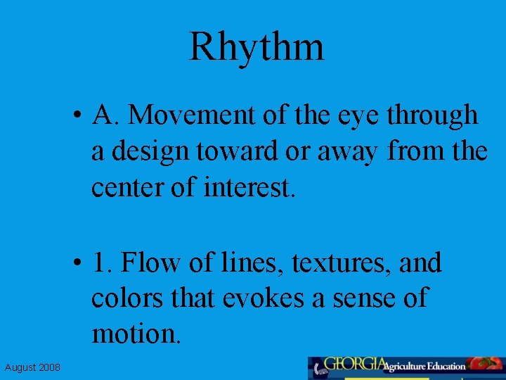 Rhythm • A. Movement of the eye through a design toward or away from