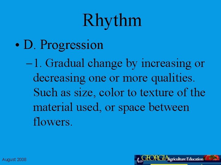 Rhythm • D. Progression – 1. Gradual change by increasing or decreasing one or