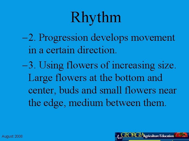 Rhythm – 2. Progression develops movement in a certain direction. – 3. Using flowers