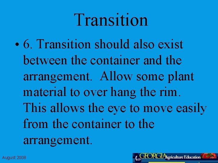 Transition • 6. Transition should also exist between the container and the arrangement. Allow
