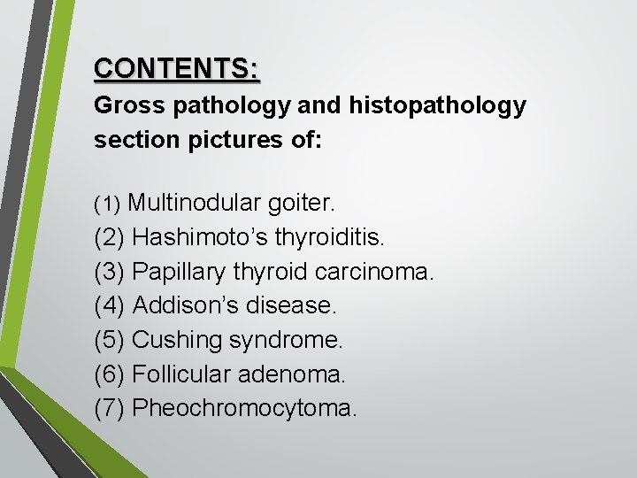 CONTENTS: Gross pathology and histopathology section pictures of: (1) Multinodular goiter. (2) Hashimoto’s thyroiditis.