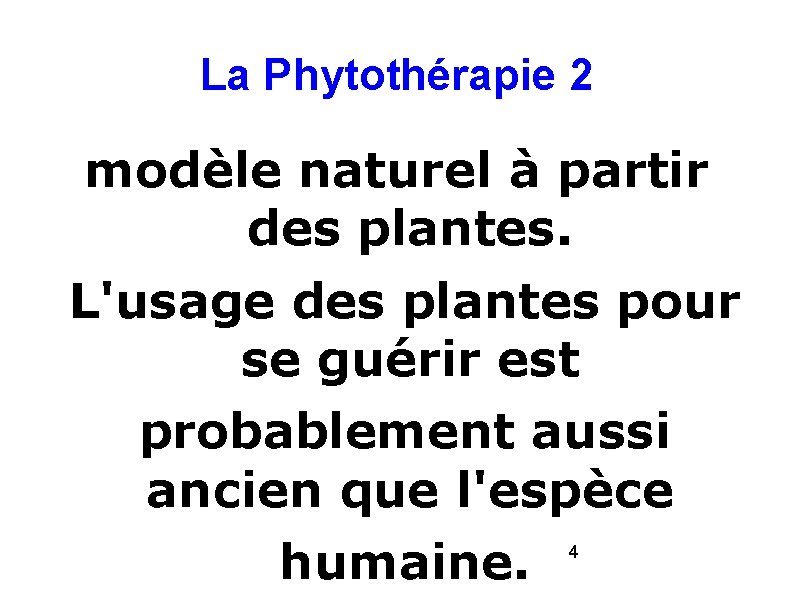 La Phytothérapie 2 modèle naturel à partir des plantes. L'usage des plantes pour se
