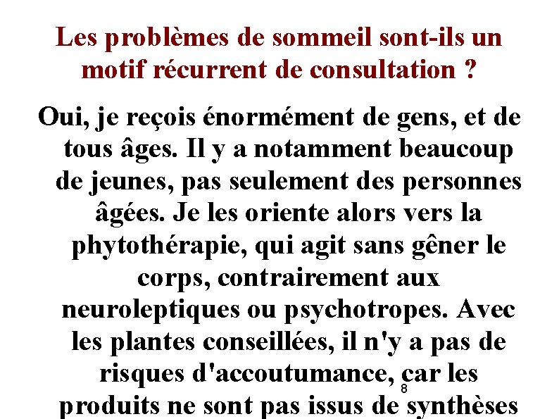 Les problèmes de sommeil sont-ils un motif récurrent de consultation ? Oui, je reçois