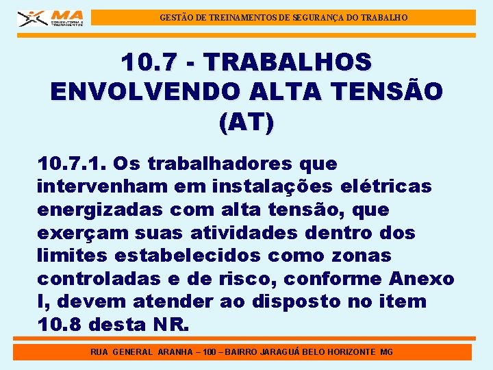 GESTÃO DE TREINAMENTOS DE SEGURANÇA DO TRABALHO 10. 7 - TRABALHOS ENVOLVENDO ALTA TENSÃO