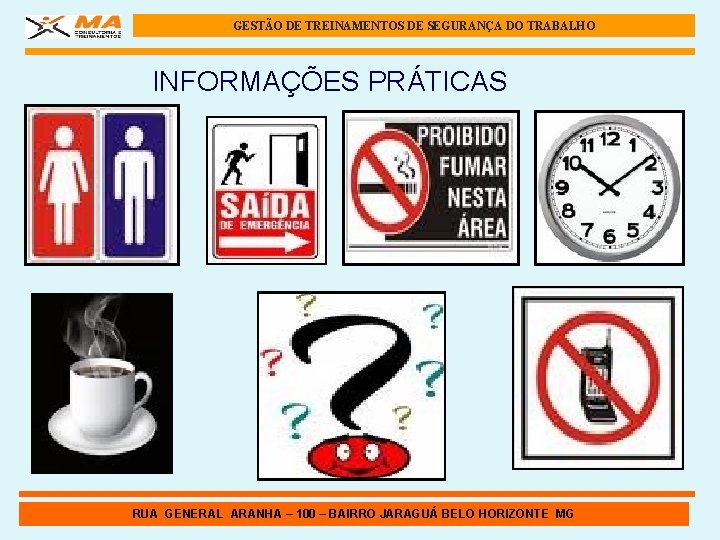 GESTÃO DE TREINAMENTOS DE SEGURANÇA DO TRABALHO INFORMAÇÕES PRÁTICAS RUA GENERAL ARANHA – 100