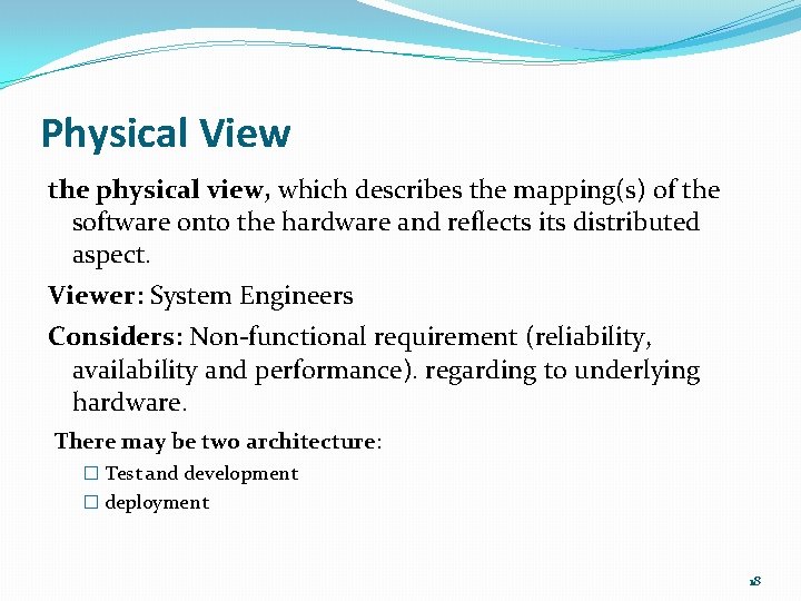 Physical View the physical view, which describes the mapping(s) of the software onto the Physical View the physical view, which describes the mapping(s) of the software onto the