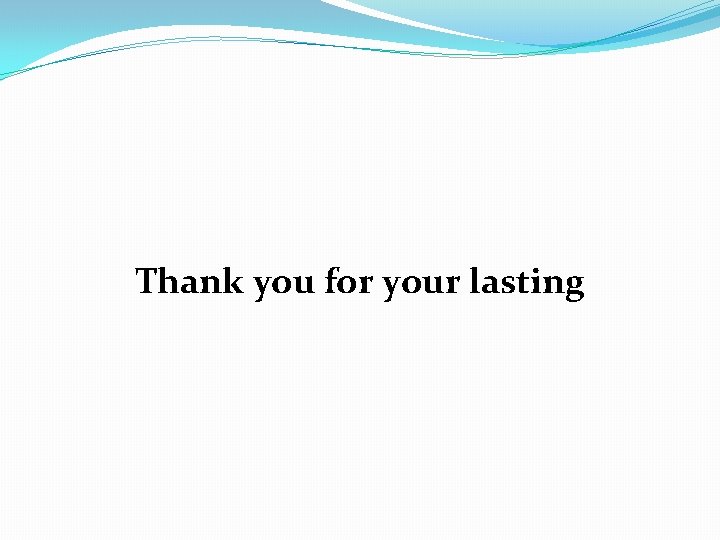 Thank you for your lasting Thank you for your lasting