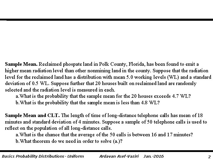 Sample Mean. Reclaimed phospate land in Polk County, Florida, has been found to emit