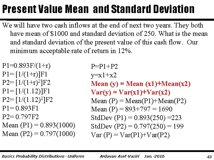 Present Value Mean and Standard Deviation We will have two cash inflows at the