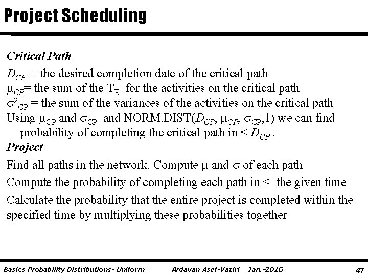Project Scheduling Critical Path DCP = the desired completion date of the critical path
