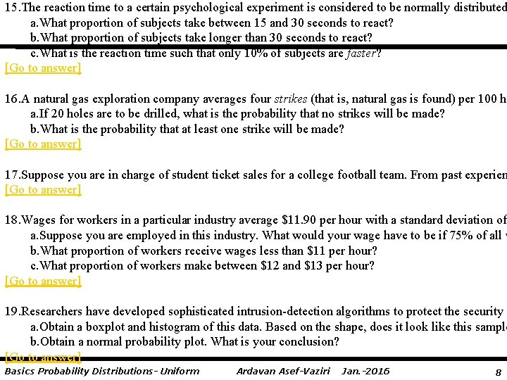 15. The reaction time to a certain psychological experiment is considered to be normally