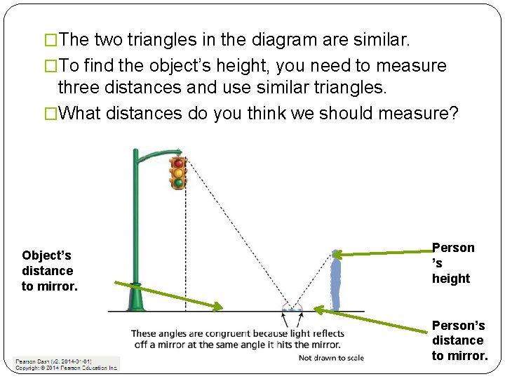 �The two triangles in the diagram are similar. �To find the object’s height, you