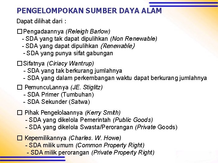 PENGELOMPOKAN SUMBER DAYA ALAM Dapat dilihat dari : �Pengadaannya (Releigh Barlow) - SDA yang