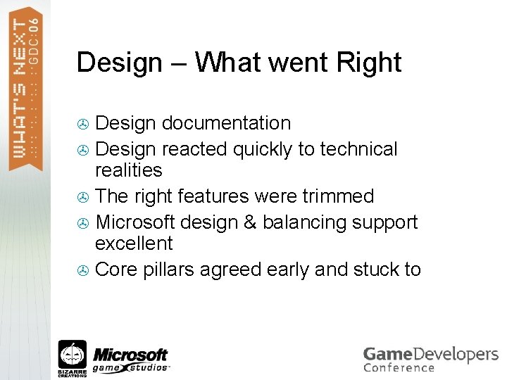 Design – What went Right Design documentation > Design reacted quickly to technical realities