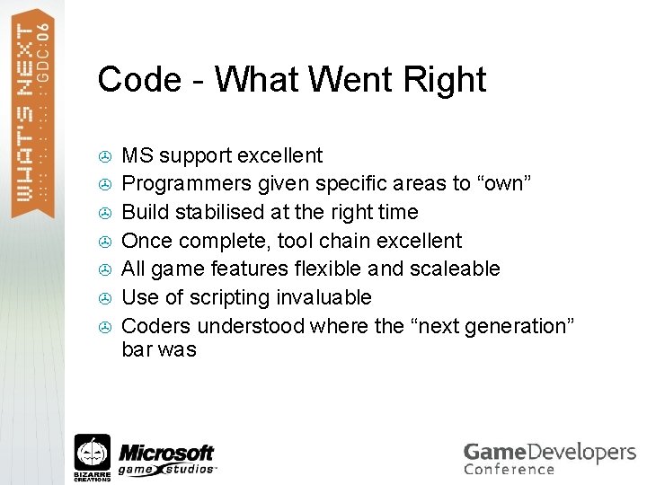 Code - What Went Right > > > > MS support excellent Programmers given