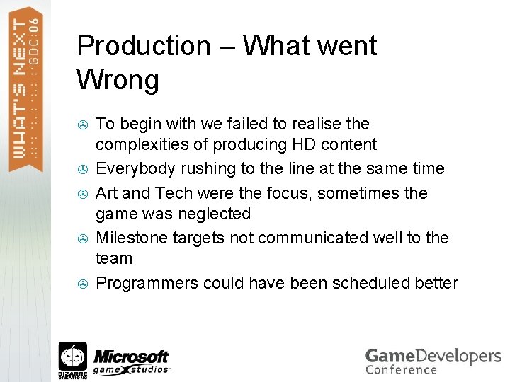 Production – What went Wrong > > > To begin with we failed to