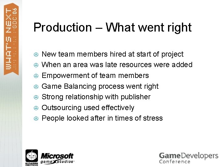 Production – What went right > > > > New team members hired at
