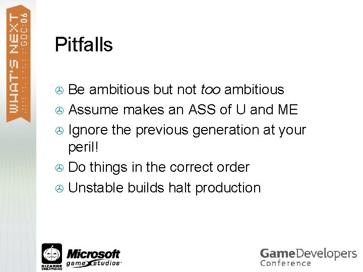 Pitfalls Be ambitious but not too ambitious > Assume makes an ASS of U