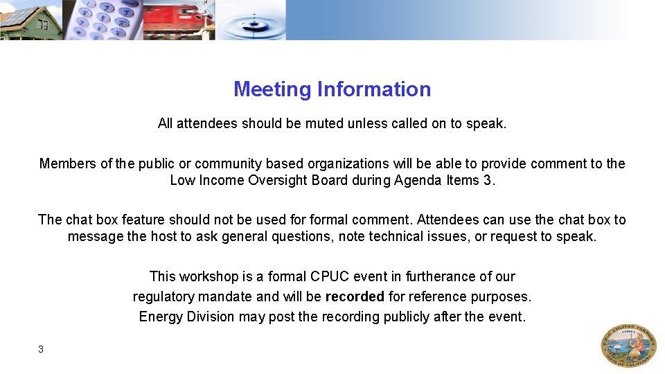 Meeting Information All attendees should be muted unless called on to speak. Members of