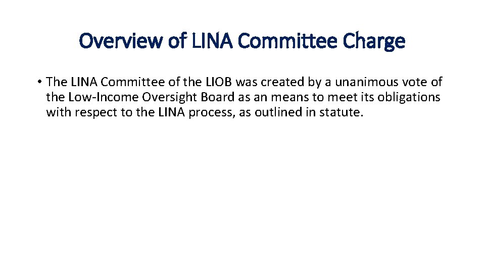 Overview of LINA Committee Charge • The LINA Committee of the LIOB was created