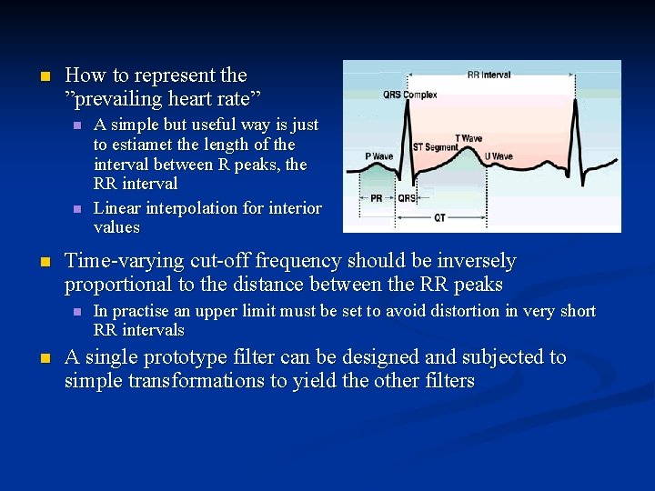 n How to represent the ”prevailing heart rate” n n n Time-varying cut-off frequency