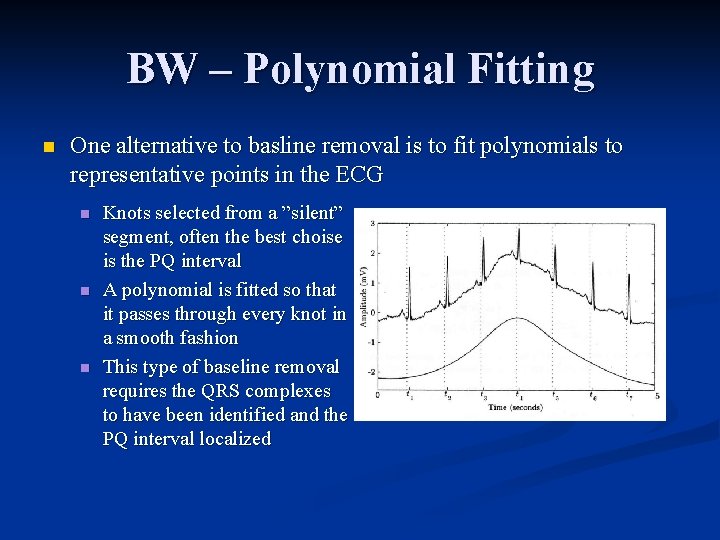 BW – Polynomial Fitting n One alternative to basline removal is to fit polynomials