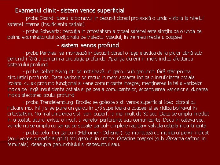 Examenul clinic- sistem venos superficial - proba Sicard: tusea la bolnavul in decubit dorsal