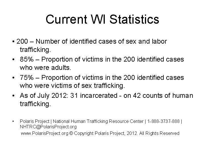 Current WI Statistics • 200 – Number of identified cases of sex and labor