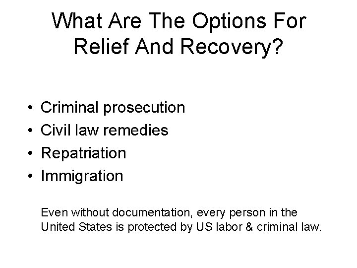 What Are The Options For Relief And Recovery? • • Criminal prosecution Civil law