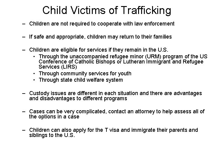 Child Victims of Trafficking – Children are not required to cooperate with law enforcement