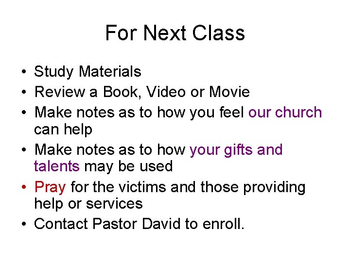 For Next Class • Study Materials • Review a Book, Video or Movie •