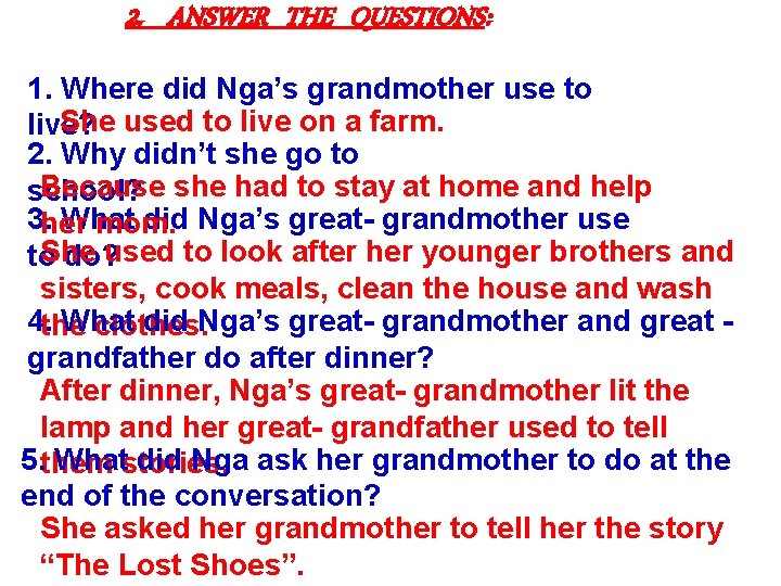 2. ANSWER THE QUESTIONS: 1. Where did Nga’s grandmother use to She used to