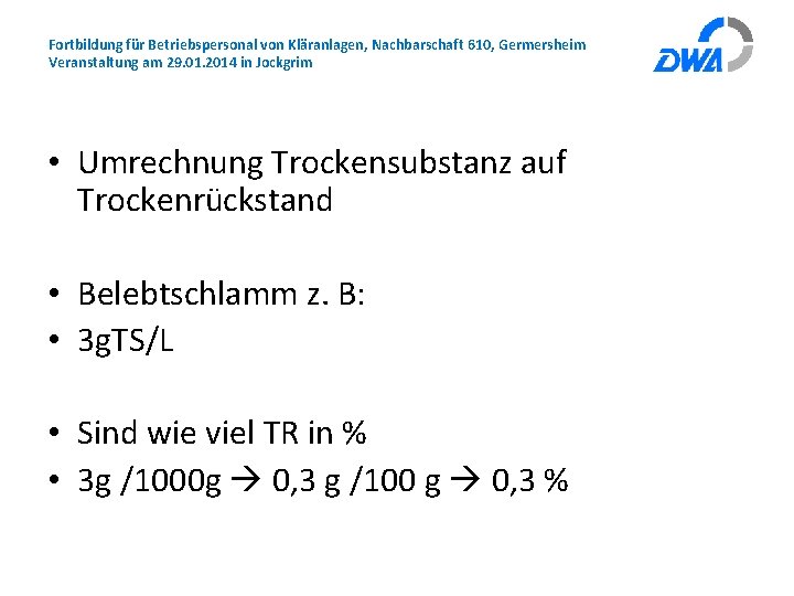 Fortbildung für Betriebspersonal von Kläranlagen, Nachbarschaft 610, Germersheim Veranstaltung am 29. 01. 2014 in