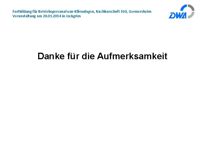Fortbildung für Betriebspersonal von Kläranlagen, Nachbarschaft 610, Germersheim Veranstaltung am 29. 01. 2014 in
