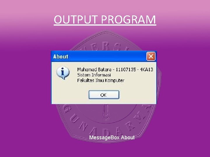 OUTPUT PROGRAM Message. Box About 