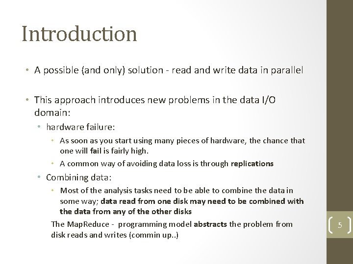 Introduction • A possible (and only) solution - read and write data in parallel