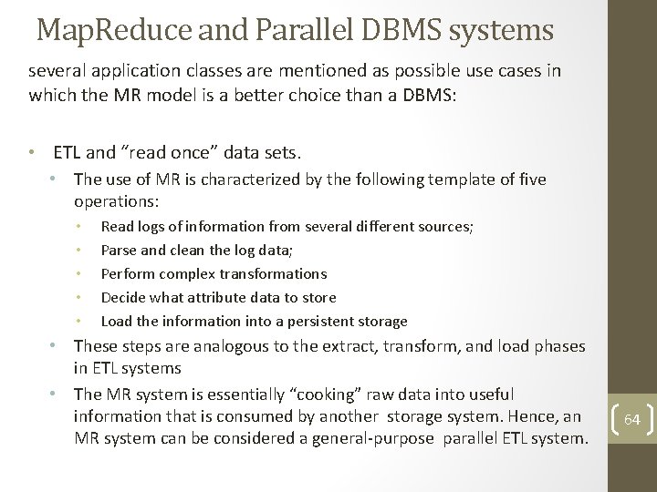 Map. Reduce and Parallel DBMS systems several application classes are mentioned as possible use