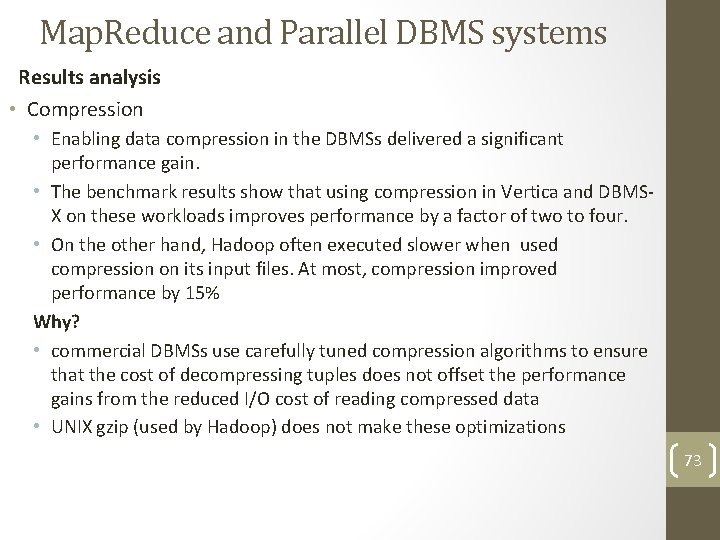 Map. Reduce and Parallel DBMS systems Results analysis • Compression • Enabling data compression