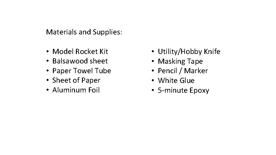 Materials and Supplies: • • • Model Rocket Kit Balsawood sheet Paper Towel Tube