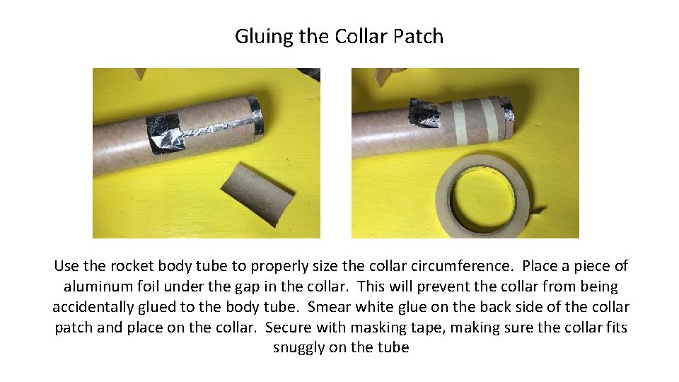 Gluing the Collar Patch Use the rocket body tube to properly size the collar