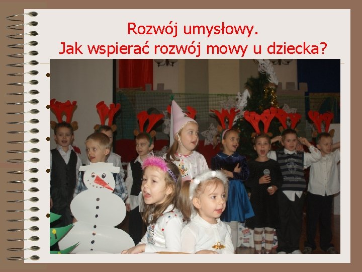 Rozwój umysłowy. Jak wspierać rozwój mowy u dziecka? • Jak najwięcej rozmawiać z dzieckiem.