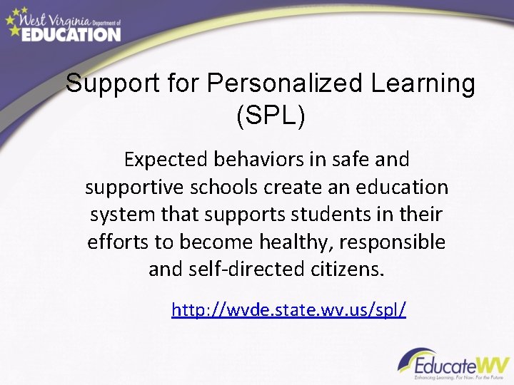 Support for Personalized Learning (SPL) Expected behaviors in safe and supportive schools create an
