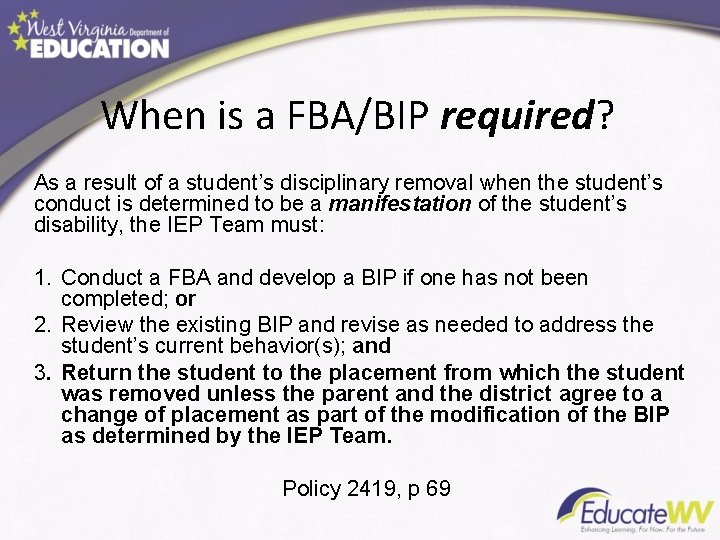 When is a FBA/BIP required? As a result of a student’s disciplinary removal when