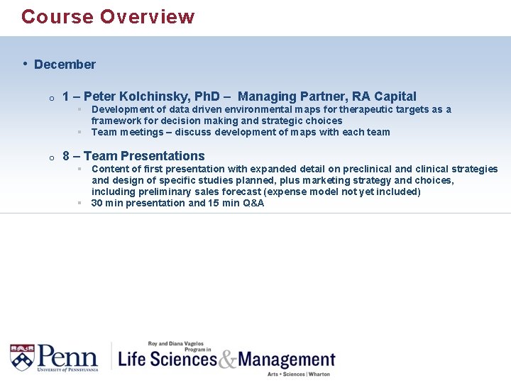 Course Overview • December o 1 – Peter Kolchinsky, Ph. D – Managing Partner,