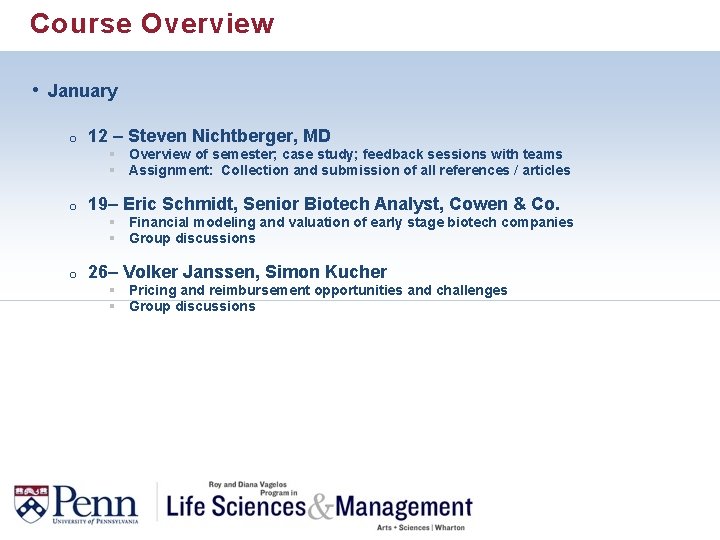Course Overview • January o 12 – Steven Nichtberger, MD o 19– Eric Schmidt,