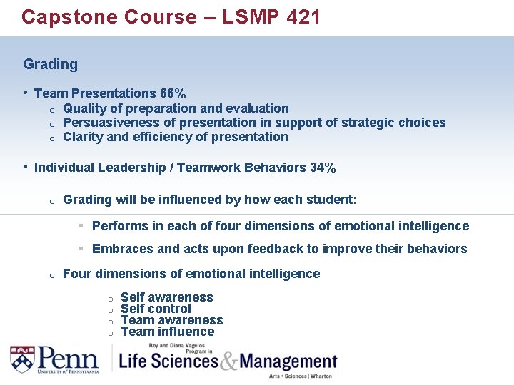 Capstone Course – LSMP 421 Grading • Team Presentations 66% o o o Quality