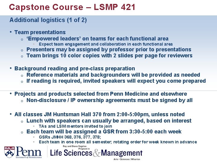 Capstone Course – LSMP 421 Additional logistics (1 of 2) • Team presentations o