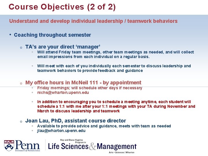 Course Objectives (2 of 2) Understand develop individual leadership / teamwork behaviors • Coaching